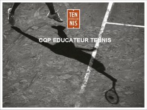 CQP EDUCATEUR TENNIS CQP ET 1 Les diplmes