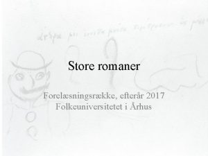 Store romaner Forelsningsrkke efterr 2017 Folkeuniversitetet i rhus