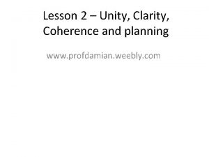 Lesson 2 Unity Clarity Coherence and planning www