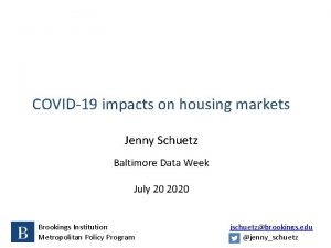 COVID19 impacts on housing markets Jenny Schuetz Baltimore