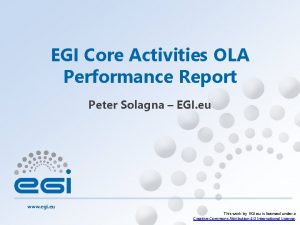 EGI Core Activities OLA Performance Report Peter Solagna