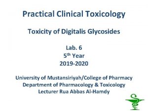 Practical Clinical Toxicology Toxicity of Digitalis Glycosides Lab