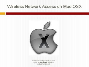 Wireless Network Access on Mac OSX Onboard configuration