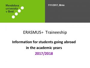 7112017 Brno ERASMUS Traineeship Information for students going