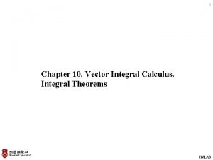 1 Chapter 10 Vector Integral Calculus Integral Theorems