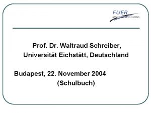 Prof Dr Waltraud Schreiber Universitt Eichsttt Deutschland Budapest