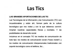 Las Tics LAS GRANDES APORTACIONES DE LAS TIC