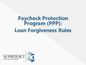 Paycheck Protection Program PPP Loan Forgiveness Rules Agenda