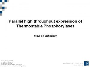 Parallel high throughput expression of Thermostable Phosphorylases Focus