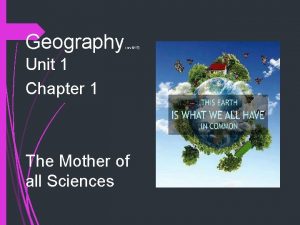 Geography rev 817 Unit 1 Chapter 1 The