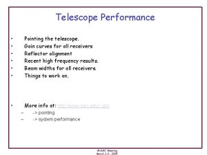 Telescope Performance Pointing the telescope Gain curves for