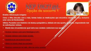 NEP DIGITL Opo de socorro 1 Evento Intoxicao