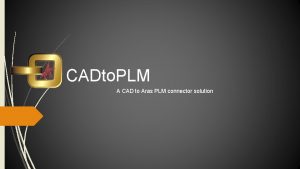 CADto PLM A CAD to Aras PLM connector