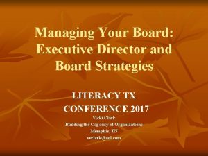 Managing Your Board Executive Director and Board Strategies