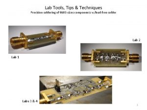 Lab Tools Tips Techniques Precision soldering of 0603