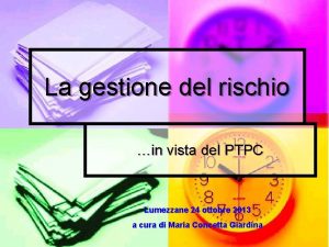 La gestione del rischio in vista del PTPC