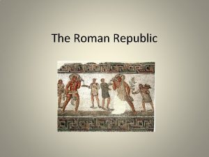 The Roman Republic The Founding of Rome Romulus