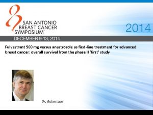 Fulvestrant 500 mg versus anastrozole as firstline treatment