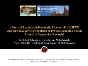 Is Vertical Expandable Prosthetic Titanium Rib VEPTR Application