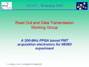 VLVn T Workshop 2003 Read Out and Data