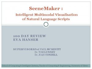 Scene Maker Intelligent Multimodal Visualisation of Natural Language