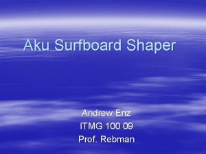 Aku Surfboard Shaper Andrew Enz ITMG 100 09