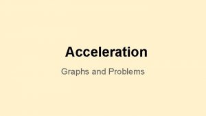 Acceleration Graphs and Problems For each sentence determine