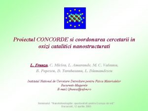 Proiectul CONCORDE si coordonarea cercetarii in oxizi catalitici