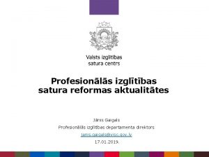 Profesionls izgltbas satura reformas aktualittes Jnis Gaigals Profesionls