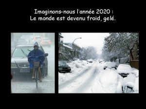 Imaginonsnous lanne 2020 Le monde est devenu froid