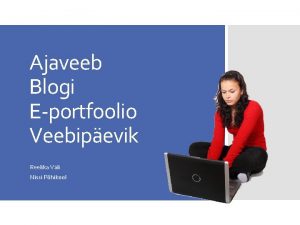 Ajaveeb Blogi Eportfoolio Veebipevik Reelika Vli Nissi Phikool