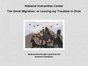 National Humanities Center The Great Migration or Leaving