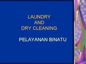 LAUNDRY AND DRY CLEANING PELAYANAN BINATU BAB I