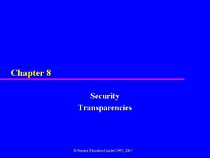Chapter 8 Security Transparencies Pearson Education Limited 1995