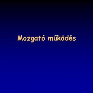 Mozgat mkds Propriocepci s mozgs 224 a szomatoszenzoros