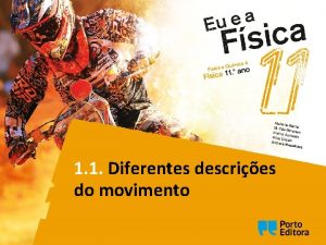 1 1 Diferentes descries do movimento 1 1