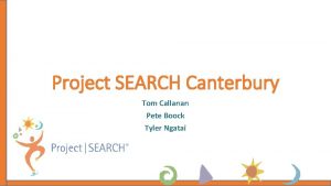 Project SEARCH Canterbury Tom Callanan Pete Boock Tyler