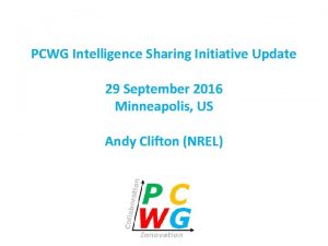 PCWG Intelligence Sharing Initiative Update 29 September 2016