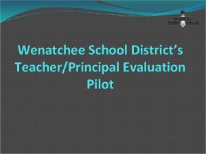 Wenatchee School Districts TeacherPrincipal Evaluation Pilot WSDs Committee