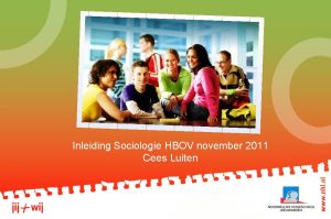 Inleiding Sociologie HBOV november 2011 Cees Luiten Begripsomschrijving