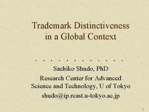 Trademark Distinctiveness in a Global Context Sachiko Shudo