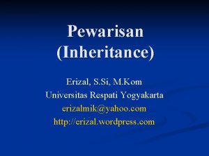 Pewarisan Inheritance Erizal S Si M Kom Universitas