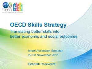 1 OECD Skills Strategy Translating better skills into