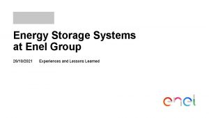 Energy Storage Systems at Enel Group 28102021 Experiences