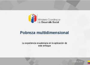 Clic para editar ttulo Pobreza multidimensional La experiencia