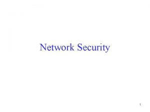 Network Security 1 Security Services Confidentiality protection of