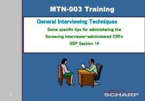 MTN003 Training General Interviewing Techniques Some specific tips
