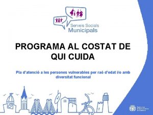 PROGRAMA AL COSTAT DE QUI CUIDA Pla datenci