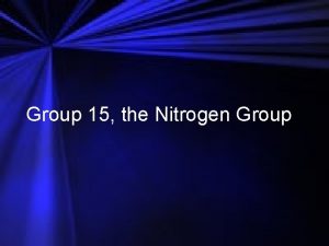 Group 15 the Nitrogen Group Representative Elements Group