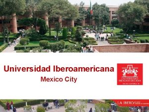 Universidad Iberoamericana Ciudad de Mxico Universidad Iberoamericana Mexico